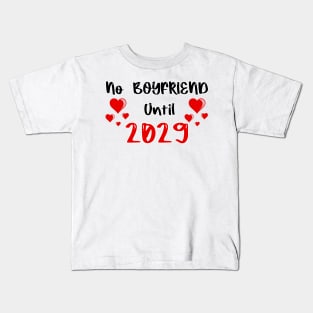 No Boyfriend Until 2029 Kids T-Shirt